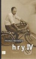 Kniha: Hry IV. (Thomas Bernhard). Divadelní ústav, 2011 Kniha: Hry IV. (Thomas Bernhard). Divadelní ústav, 2011