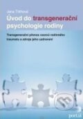 Úvod do transgenerační psychologie rodiny - Jana Tóthová, Portál, 2011