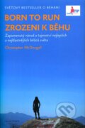 Kniha: Born to Run / Zrozeni k běhu (Christopher McDougall). Mladá fronta, 2011 Kniha: Born to Run / Zrozeni k běhu (Christopher McDougall). Mladá fronta, 2011