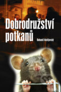 Kniha: Dobrodružství potkanů (Bohumil Matějovský). Akcent, 2011 Kniha: Dobrodružství potkanů (Bohumil Matějovský). Akcent, 2011