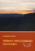 Príbehy turčianskeho poľovníka - Edmund Justh, 2010