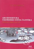 Kniha: Architektura vnitřního světa člověka (Artho Stefan Wittemann), 2011 Kniha: Architektura vnitřního světa člověka (Artho Stefan Wittemann), 2011