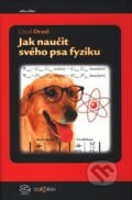 Jak naučit fyziku svého psa - Chad Orzel, 2011