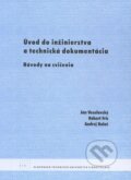 Úvod do inžinierstva a technická dokumentácia: Návody na cvičenia - Ján Veselovský, Róbert Fric, Andrej Kalaš, STU, 2009