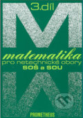 Kniha: Matematika pro netechnické obory SOŠ a SOU (3. díl) (Emil Calda). Spoločnosť Prometheus, 2004 Kniha: Matematika pro netechnické obory SOŠ a SOU (3. díl) (Emil Calda). Spoločnosť Prometheus, 2004