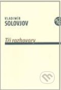 Kniha: Tři rozhovory (Vladimír Solovjov). Pavel Mervart, 2011 Kniha: Tři rozhovory (Vladimír Solovjov). Pavel Mervart, 2011