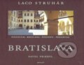 Kniha: Bratislava (Ladislav Struhár a Pavol Prikryl). Aktuell, 2007 Kniha: Bratislava (Ladislav Struhár a Pavol Prikryl). Aktuell, 2007