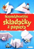 Kniha: Najobľúbenejšie skladačky z papiera, 2011 Kniha: Najobľúbenejšie skladačky z papiera, 2011