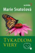 Kniha: Tykadlom viery (Marie Svatošová). Karmelitánske nakladateľstvo, 2011 Kniha: Tykadlom viery (Marie Svatošová). Karmelitánske nakladateľstvo, 2011