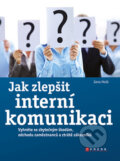 Jak zlepšit interní komunikaci - Jana Holá, Computer Press, 2011