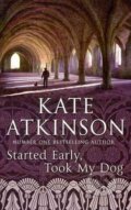Kniha: Started Early, Took My Dog (Kate Atkinson). Transworld, 2011 Kniha: Started Early, Took My Dog (Kate Atkinson). Transworld, 2011