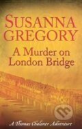 Kniha: A Murder on London Bridge (Susanna Gregory). Little, Brown, 2011 Kniha: A Murder on London Bridge (Susanna Gregory). Little, Brown, 2011