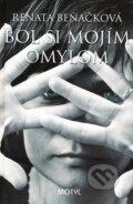 Kniha: Bol si mojím omylom (Renata Beňačková). Motýľ, 2011 Kniha: Bol si mojím omylom (Renata Beňačková). Motýľ, 2011