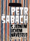 Kniha: S jedním uchem naveselo (Petr Šabach). Listen, 2011 Kniha: S jedním uchem naveselo (Petr Šabach). Listen, 2011