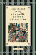 Kniha: Můj obchod se psy a jiné povídky (Jaroslav Hašek), 2011 Kniha: Můj obchod se psy a jiné povídky (Jaroslav Hašek), 2011