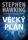 Kniha: Veľký plán (Stephen Hawking a Leonard Mlodinow). Slovart, 2011 Kniha: Veľký plán (Stephen Hawking a Leonard Mlodinow). Slovart, 2011