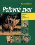 Kniha: Poľovná zver (Ekkehard Ophoven). Slovart, 2011 Kniha: Poľovná zver (Ekkehard Ophoven). Slovart, 2011