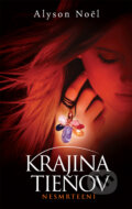Kniha: Krajina tieňov (Alyson Noel). Slovart, 2011 Kniha: Krajina tieňov (Alyson Noel). Slovart, 2011