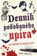 Kniha: Denník poďobaného upíra (Tim Collins). Slovart, 2011 Kniha: Denník poďobaného upíra (Tim Collins). Slovart, 2011