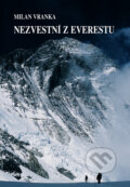 Kniha: Nezvestní z Everestu (Milan Vranka), 2011 Kniha: Nezvestní z Everestu (Milan Vranka), 2011