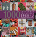 Kniha: 1000 inspirací pro výrobu šperků (Autorský kolektiv). Slovart CZ, 2011 Kniha: 1000 inspirací pro výrobu šperků (Autorský kolektiv). Slovart CZ, 2011