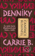 Kniha: Denníky Carrie B. 1 (Candace Bushnell). Slovart, 2011 Kniha: Denníky Carrie B. 1 (Candace Bushnell). Slovart, 2011