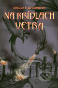 Kniha: Na krídlach vetra (Ursula K. Le Guin), 2012 Kniha: Na krídlach vetra (Ursula K. Le Guin), 2012