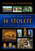 Kniha: Život ve staletích - 14. století (Vlastimil Vondruška). Moba, 2011 Kniha: Život ve staletích - 14. století (Vlastimil Vondruška). Moba, 2011