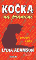 Kniha: Kočka na prameni (Lydia Adamson). Moba, 2011 Kniha: Kočka na prameni (Lydia Adamson). Moba, 2011
