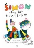 Kniha: Šimon chce být krotitelem (Robin Král). Portál, 2011 Kniha: Šimon chce být krotitelem (Robin Král). Portál, 2011