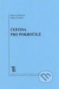 Kniha: Čeština pro pokročilé (Milada Turzíková a Helena Confortiová). Karolinum, 2011 Kniha: Čeština pro pokročilé (Milada Turzíková a Helena Confortiová). Karolinum, 2011