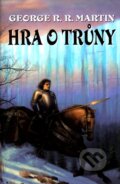 Kniha: Hra o trůny (George R.R. Martin). Talpress, 2011 Kniha: Hra o trůny (George R.R. Martin). Talpress, 2011