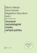 Současné metodologické otázky veřejné politiky - Martin Nekola a kol., Karolinum, 2011