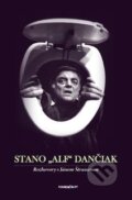 Kniha: Stano „Alf“ Dančiak (Ján Štrasser). Marenčin PT, 2011 Kniha: Stano „Alf“ Dančiak (Ján Štrasser). Marenčin PT, 2011
