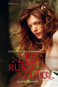 Kniha: Les rukou a zubů (Carrie Ryanová). Mladá fronta, 2011 Kniha: Les rukou a zubů (Carrie Ryanová). Mladá fronta, 2011