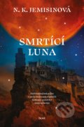 Kniha: Smrtící luna (N.K. Jemisin). Host, 2021 Kniha: Smrtící luna (N.K. Jemisin). Host, 2021