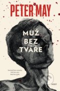 Kniha: Muž bez tváře (Peter May). Host, 2021 Kniha: Muž bez tváře (Peter May). Host, 2021