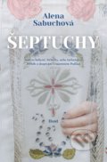 Kniha: Šeptuchy (Alena Sabuchová), 2021 Kniha: Šeptuchy (Alena Sabuchová), 2021