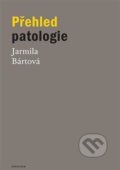 Kniha: Přehled patologie (Jarmila Bártová). Karolinum, 2021 Kniha: Přehled patologie (Jarmila Bártová). Karolinum, 2021