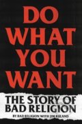 Kniha: Do What You Want (Bad Religion a Jim Ruland). Hachette Book Group US, 2021 Kniha: Do What You Want (Bad Religion a Jim Ruland). Hachette Book Group US, 2021
