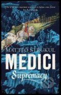 Kniha: Medici - Supremacy (Matteo Strukul). Head of Zeus, 2021 Kniha: Medici - Supremacy (Matteo Strukul). Head of Zeus, 2021