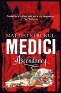 Kniha: Medici - Ascendancy (Matteo Strukul). Head of Zeus, 2022 Kniha: Medici - Ascendancy (Matteo Strukul). Head of Zeus, 2022