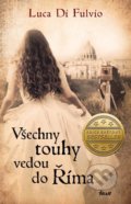 Kniha: Všechny touhy vedou do Říma (Luca Di Fulvio), 2021 Kniha: Všechny touhy vedou do Říma (Luca Di Fulvio), 2021