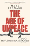 Kniha: The Age of Unpeace (Mark Leonard). Bantam Press, 2021 Kniha: The Age of Unpeace (Mark Leonard). Bantam Press, 2021