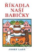 Kniha: Říkadla naší babičky (Josef Lada). Dialog, 2021 Kniha: Říkadla naší babičky (Josef Lada). Dialog, 2021