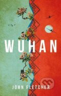 Kniha: Wuhan (John Fletcher). Head of Zeus, 2021 Kniha: Wuhan (John Fletcher). Head of Zeus, 2021