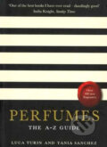 Kniha: Perfumes - The A-Z Guide (Luca Turin a Tania Sanchez). Profile Books, 2009 Kniha: Perfumes - The A-Z Guide (Luca Turin a Tania Sanchez). Profile Books, 2009