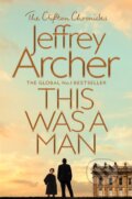 Kniha: This Was a Man (Jeffrey Archer). Pan Macmillan, 2019 Kniha: This Was a Man (Jeffrey Archer). Pan Macmillan, 2019