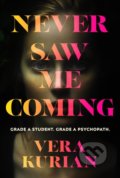 Kniha: Never Saw Me Coming (Vera Kurian). Harvill Secker, 2021 Kniha: Never Saw Me Coming (Vera Kurian). Harvill Secker, 2021