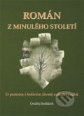 Kniha: Román z minulého století (Ondřej Sedláček). Nakladatelství Jalna, 2021 Kniha: Román z minulého století (Ondřej Sedláček). Nakladatelství Jalna, 2021